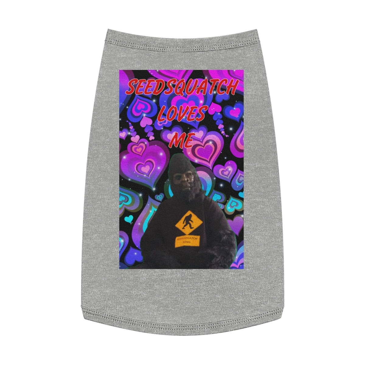 “Seedsquatch Loves Me” Pet Tank Top